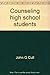 Produktbild Counseling high school students;: Special problems and approaches (American lecture series, publication no. 916. A publication in the Bannerstone ... in social and rehabilitation psychology)