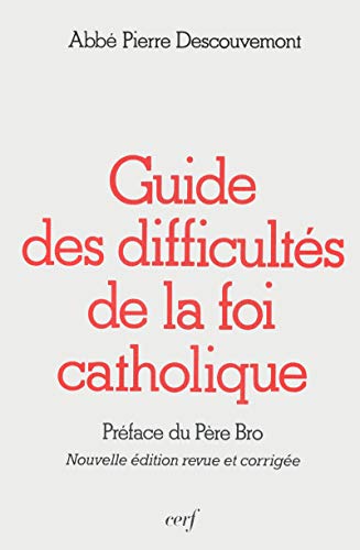 Télécharger Guide des difficultés de la foi catholique Francais PDF