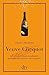 Veuve Clicquot: Die Geschichte eines Champagner-Imperiums und der Frau, die es regierte by 