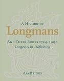 Image de A History of Longmans and Their Books 1724-1990: Longevity in Publishing