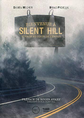 Bienvenue à Silent Hill: Voyage au coeur de l'enfer. Bienvenue à Silent Hill: Voyage au coeur de l'enfer.