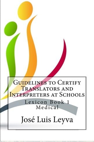 Guidelines to Certify Translators and Interpreters at Schools: Lexicon Book 1 - Medical