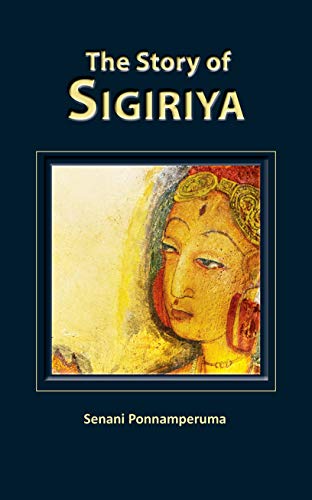 The Story of Sigiriya (English Edition) The Story of Sigiriya (English Edition)