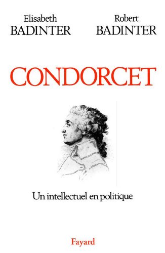 Book's Cover of Condorcet : Un intellectuel en politique (1743-1794) (Biographies Historiques)