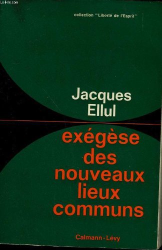 Exegese des nouveaux lieux communs. Exegese des nouveaux lieux communs.