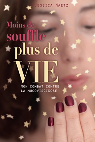 Download Moins de souffle, plus de vie: Mon combat contre la mucoviscidose Download Moins de souffle, plus de vie: Mon combat contre la mucoviscidose