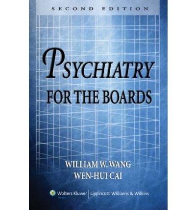 [(Psychiatry for the Boards)] [Author: William Weigi Wang] published on (June, 2007)