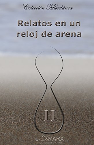 Relatos En Un Reloj De Arena Ii Miscelánea Nº 2 Spanish - 