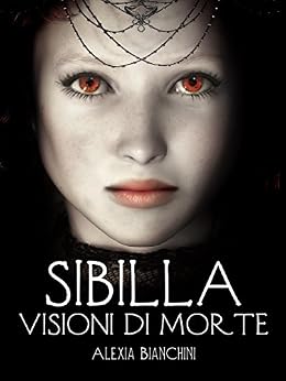 Alexia Bianchini - Sibilla, visioni di morte (2015)
