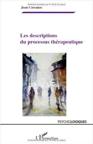 Download Les descriptions du processus thérapeutique Download Les descriptions du processus thérapeutique