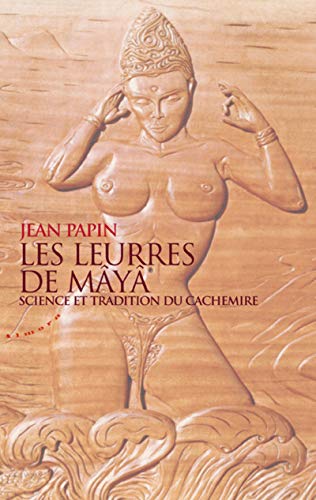 Télécharger Les leurres de Maya - Science et tradition du cachemire livre En ligne