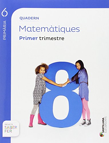 QUADERN MATEMÀTIQUES 6 PRIMÀRIA PRIMER TRIMESTRE SABER FER ILLES BALEARS