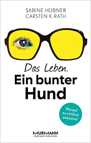 Download Das Leben. Ein bunter Hund. Worauf es wirklich ankommt Download Das Leben. Ein bunter Hund. Worauf es wirklich ankommt