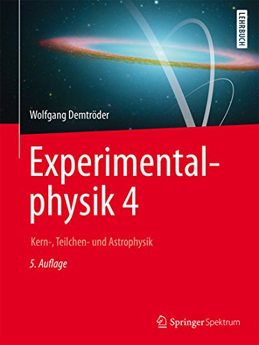 Download Experimentalphysik 4: Kern-, Teilchen- und Astrophysik (Springer-Lehrbuch) Download Experimentalphysik 4: Kern-, Teilchen- und Astrophysik (Springer-Lehrbuch)