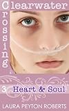 Heart & Soul (Clearwater Crossing Book 3) (English Edition) by