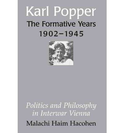 [ KARL POPPER - THE FORMATIVE YEARS, 1902 1945: POLITICS AND PHILOSOPHY IN INTERWAR VIENNA ] Hacohen, Malachi Haim (AUTHOR ) Jun-30-2010 Paperback
