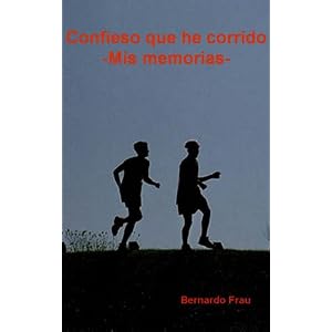 Confieso que he corrido - Mis memorias