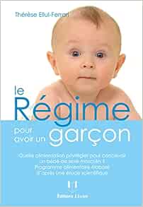 Le Régime Pour Avoir Un Garçon : Ellul-Ferrari, Thérèse: Amazon.fr: Livres
