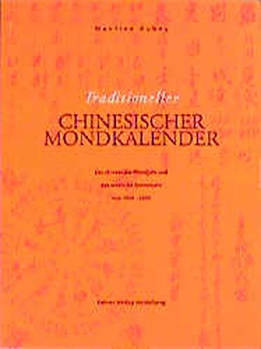 Das große Lehrbuch zur chinesischen Vier-Säulen-Astrologie, 2 Bde., Bd.2, Traditioneller chinesischer Mondkalender
