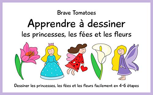 Apprendre à Dessiner Les Princesses Les Fées Et Les Fleurs