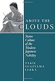 Above the Clouds: Status Culture of the Modern Japanese Nobility by 
