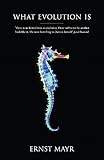 What Evolution Is: From Theory to Fact (Science Masters) by