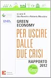 Green economy: per uscire dalle due crisi. Rapporto 2012