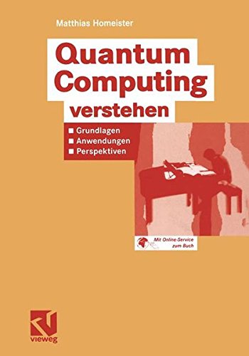 Quantum Computing verstehen: Grundlagen - Anwendungen - Perspektiven (Computational Intelligence) Buchen