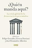 Image de ¿Quién manda aquí? : la crisis global de la democracia representativa