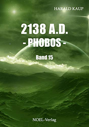 2138 A.D. Phobos (Neuland Saga 15) 2138 A.D. Phobos (Neuland Saga 15)