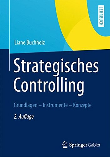 Download Strategisches Controlling: Grundlagen - Instrumente - Konzepte