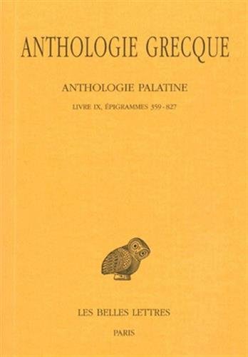 Anthologie grecque, tome 8 : Anthologie palatine, 1ère partie (Livre IX, 2e partie) en ligne Anthologie grecque, tome 8 : Anthologie palatine, 1ère partie (Livre IX, 2e partie) en ligne