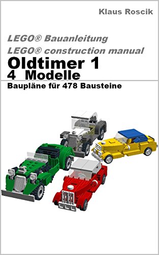 Oldtimer 1 4 Modelle Bauplane Fur 478 Bausteine Lego