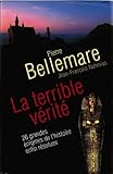 La terrible verité : 26 grandes énigmes de l'histoire enfin résolues