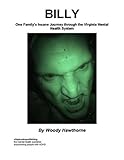 Image de Billy -One Family’s Insane Journey through the Virginia Mental Health System (English Edition)