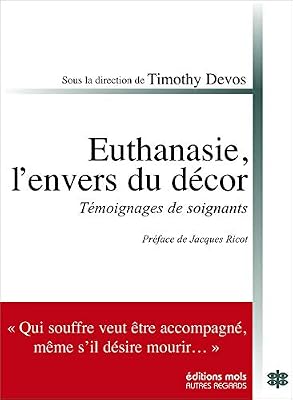 Euthanasie, l'envers du décor : Réflexions et expériences de soignants