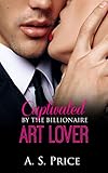 Image de Captivated By The Billionaire Art Lover (An Alpha Billionaire Romance, Book 1) (English Edition)