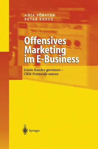 Download Offensives Marketing im E-Business: Loyale Kunden gewinnen - CRM-Potenziale nutzen Download Offensives Marketing im E-Business: Loyale Kunden gewinnen - CRM-Potenziale nutzen
