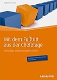 Mit dem Fußtritt aus der Chefetage: Gekündigte Spitzenmanager berichten (Haufe Fachbuch 7) by 
