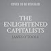 Produktbild The Enlightened Capitalists: Cautionary Tales of Business Pioneers Who Tried to Do Well by Doing Good