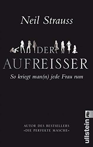 Der Aufreisser: So kriegt Mann jede Frau rum