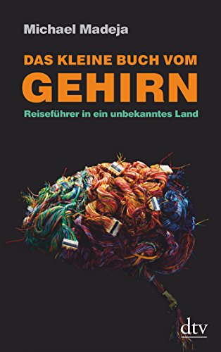 Download Das kleine Buch vom Gehirn: Reiseführer in ein unbekanntes Land Download Das kleine Buch vom Gehirn: Reiseführer in ein unbekanntes Land