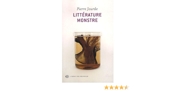 Amazon Fr Litterature Monstre Etudes Sur La Modernite Litteraire Jourde Pierre Livres