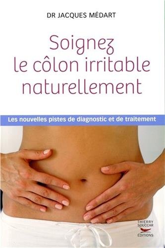 couverture de : Soignez le c&ocirc;lon irritable naturellement