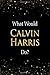 Produktbild What Would Calvin Harris Do: Calvin Harris Designer Notebook