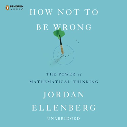 Télécharger How Not to Be Wrong: The Power of Mathematical Thinking Francais PDF