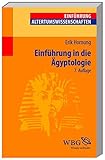 Einführung in die Ägyptologie: Stand - Methoden - Aufgaben by