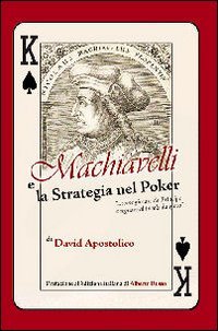 Download Machiavelli e la strategia nel poker. «Come giocare da principe e regnare al tavolo da gioco» Download Machiavelli e la strategia nel poker. «Come giocare da principe e regnare al tavolo da gioco»