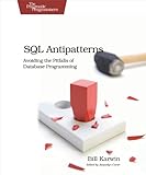 SQL Antipatterns: Avoiding the Pitfalls of Database Programming (Pragmatic Programmers) (English Edition) by 