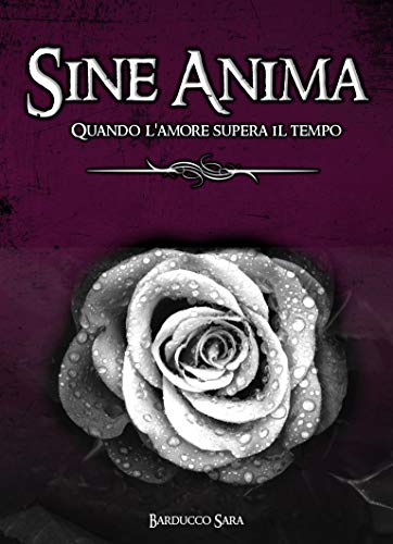 Sara Barducco - Sine Anima: Quando l'amore supera il tempo  (2019)
